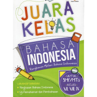 Image of Juara Kelas Bahasa Indonesia : Rangkuman Materi Bahasa Indonesia