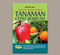 Image of Petunjuk Praktis Membuat Tanaman Cepat Berbuah
